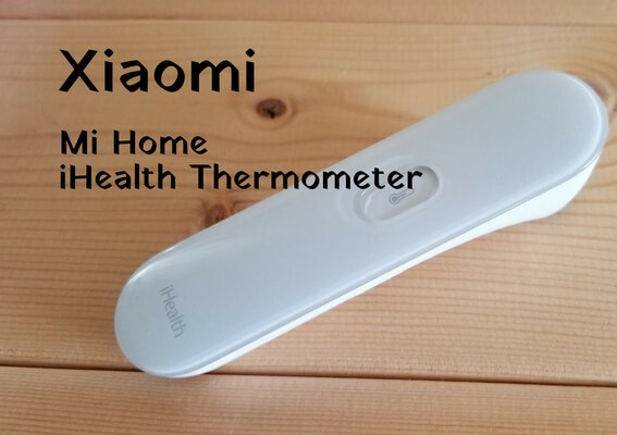 Xiaomi IHealth Thermometer Review