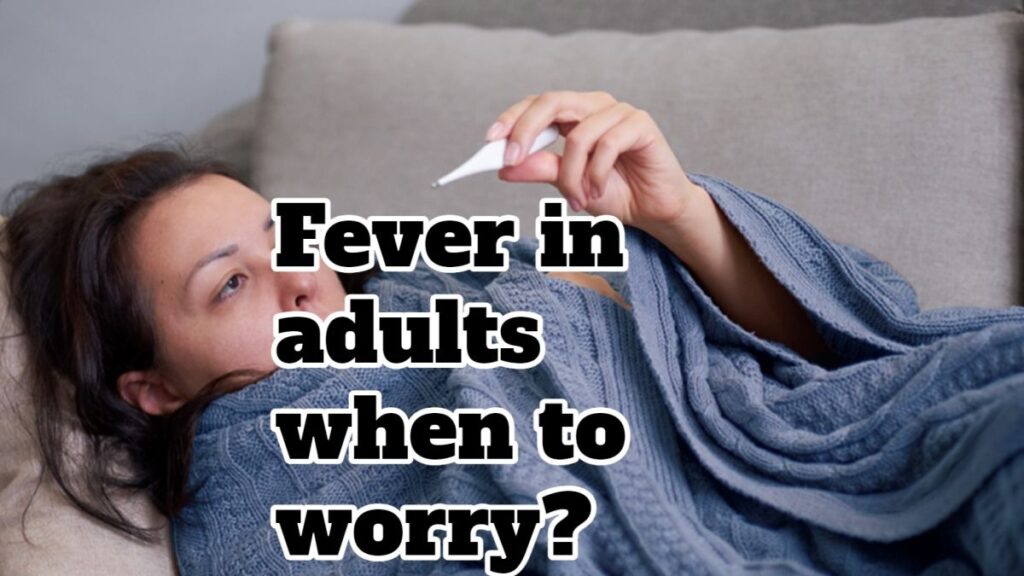 Fever in adults when to worry